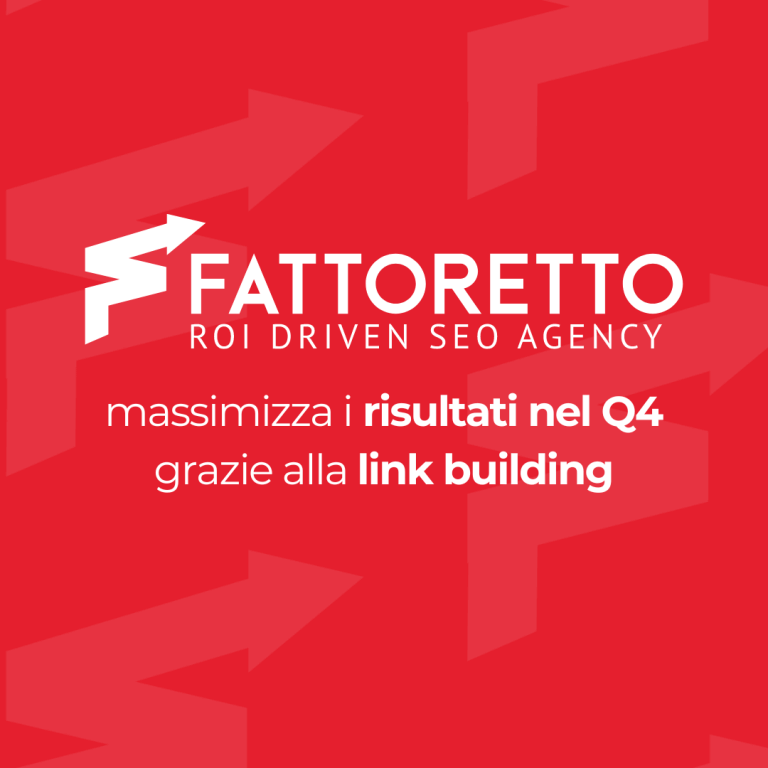 Link building e risultati reali nel Q4 con Fattoretto Agency: il caso di successo di un brand fashion internazionale